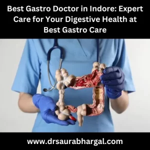 best gastro doctor in Indore