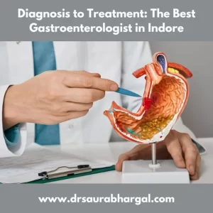 Best Gastroenterologist in Indore