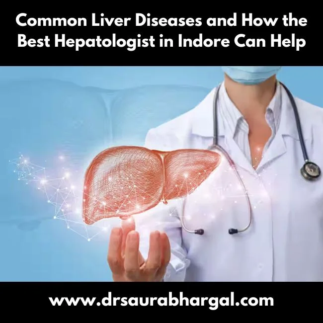 Best Hepatologist in Indore